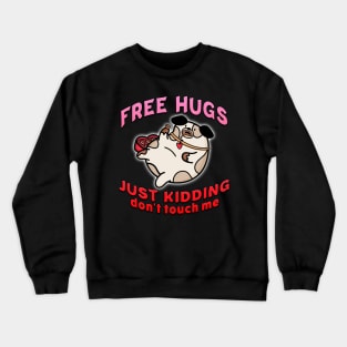 Free Hugs Just Kidding Dont Touch Me Red Crewneck Sweatshirt